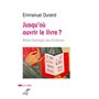 JUSQU'OU OUVRIR LE LIVRE ?