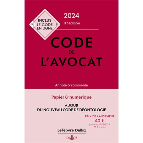 Code de l'avocat 2024 11ed - Annoté et commenté