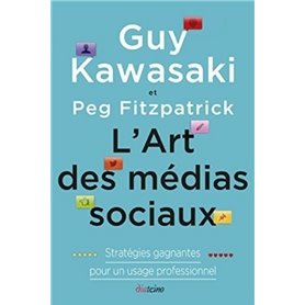 L'art des medias sociaux - Stratégies gagnantes pour un usage professionnel