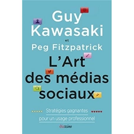 L'art des medias sociaux - Stratégies gagnantes pour un usage professionnel