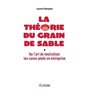 La théorie du grain de sable - Ou l'art de neutraliser les casse-pieds en entreprise