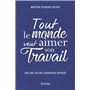 Tout le monde veut aimer son travail - vers une culture d'entreprise partagée