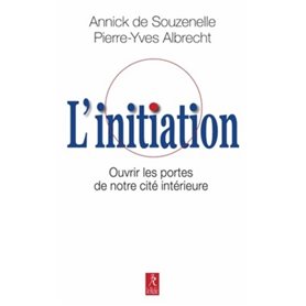 L'initiation - Ouvrir les portes de notre cité interieure