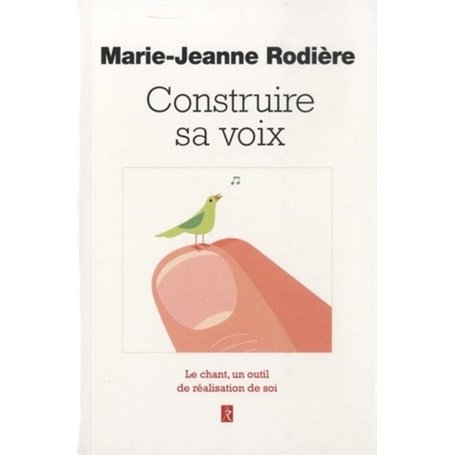 Construire sa voix - Le chant