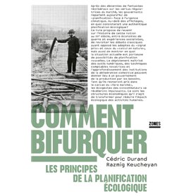 Comment bifurquer - Les principes de la planification écologique