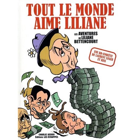 Tout le monde aime Liliane. L'affaire Bettencourt