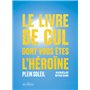 Le livre de cul dont vous êtes l'héroïne - Plein soleil