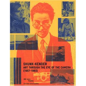 Shunk-Kender - art through the eye of the camera (1957-1983) -anglais-