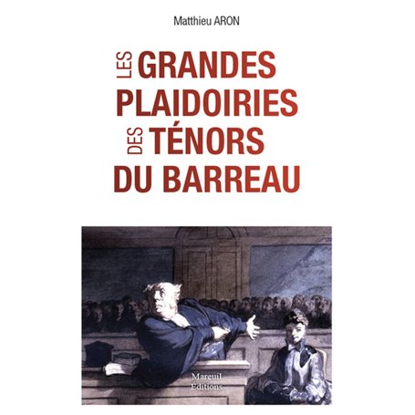 Les grandes plaidoiries des tenors du barreau