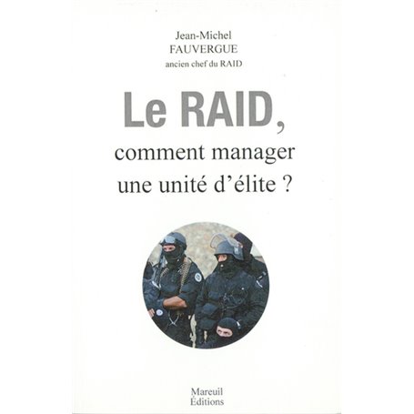 Le raid - Comment manager une unité d'élite