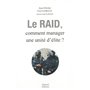 Le raid - Comment manager une unité d'élite