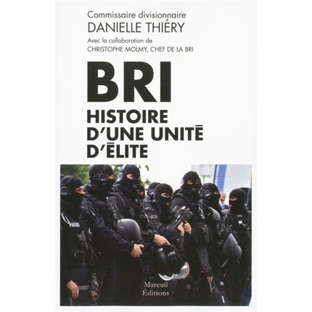 Bri - Histoire d'une unité d'élite