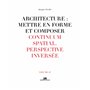 Architecture : Mettre en forme et Composer - volume 12 Continuum spatial. Perspective inversée