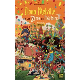 Ilona Melville et les Zéros de l'histoire - Tome 3 Amazonie