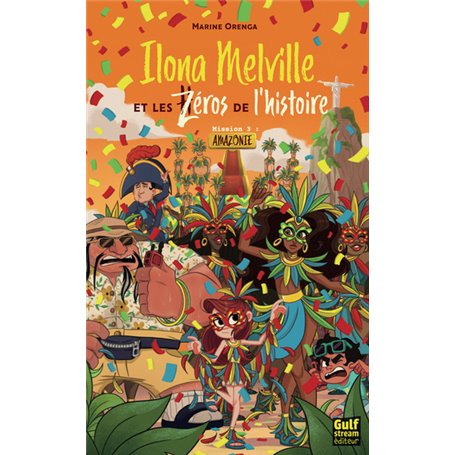 Ilona Melville et les Zéros de l'histoire - Tome 3 Amazonie