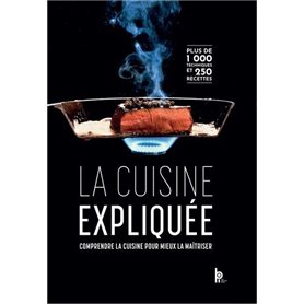 La Cuisine expliquée - Comprendre la cuisine pour mieux la maîtriser