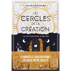 La mythologie oubliée - Les Cercles de la création - Tome 1