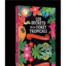 Les secrets de la forêt tropicale - Un livre magique à éclairer