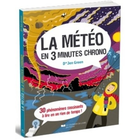 La météo en 3 minutes chrono - 30 phénomènes fascinants à lire en un rien de temps !