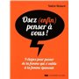 Osez (enfin) penser à vous ! - 9 étapes pour passer de la femme qui s'oublie à la femme épanouie