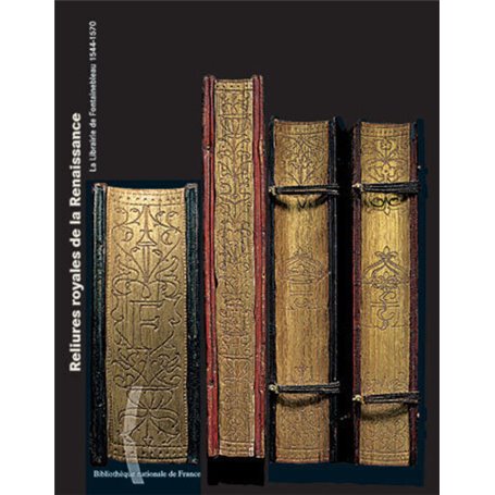 Reliures royales de la Renaissance : La Librairie