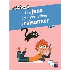 Des jeux pour s'entraîner à raisonner 9-11 ans