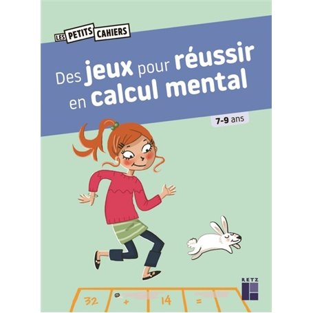 Des jeux pour réussir en calcul mental - 7-9 ans