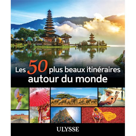 Les 50 plus beaux itinéraires autour du monde