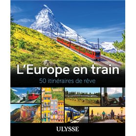 L'Europe en train - 50 itinéraires de rêve