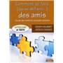 Comment se faire (ou se défaire...) des amis