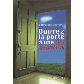 Ouvrez la porte à une vie gagnante