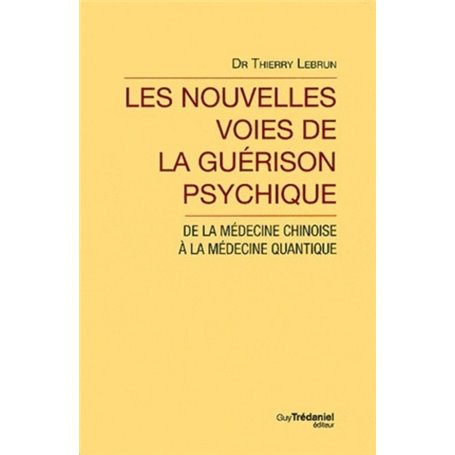 Les nouvelles voies de la guérison psychique