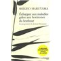 Echapper aux maladies grâce aux hormones du bonheur - Le programme du docteur Haruyama