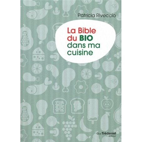 La Bible du Bio dans ma cuisine