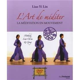 L'art de méditer + DVD - La méditation en mouvement