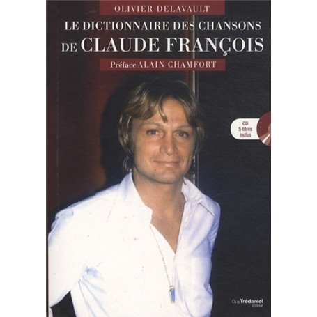 Le dictionnaire des chansons de Claude François + CD