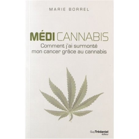 Médi Cannabis - comment j'ai surmonté mon cancer grâce au cannabis