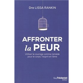 Affronter la peur - Utiliser le courage comme remède pour le corps