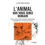 L'animal que vous serez demain