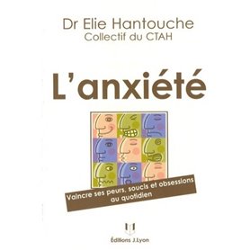 L'anxiété - Vaincre ses peurs