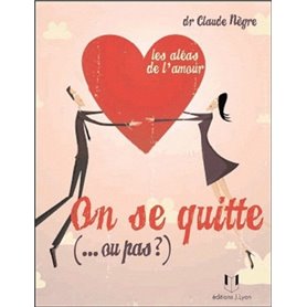 On se quitte... ou pas ? - Les aléas de l'amour