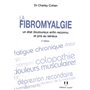 La fibromyalgie - Un état douloureux enfin reconn u et pris au sérieux