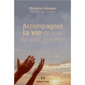 Accompagner la vie de ceux qui vont la quitter