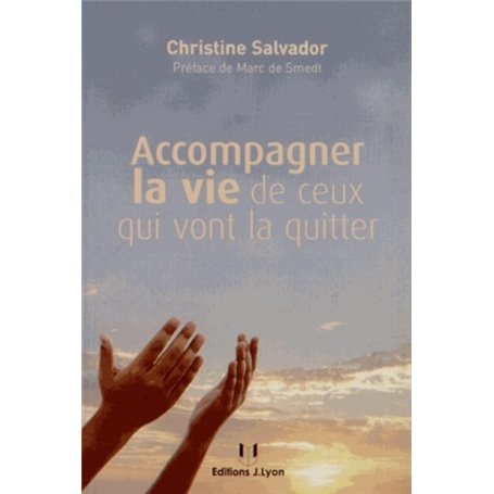 Accompagner la vie de ceux qui vont la quitter