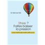Stress ? - Faites baisser la pression