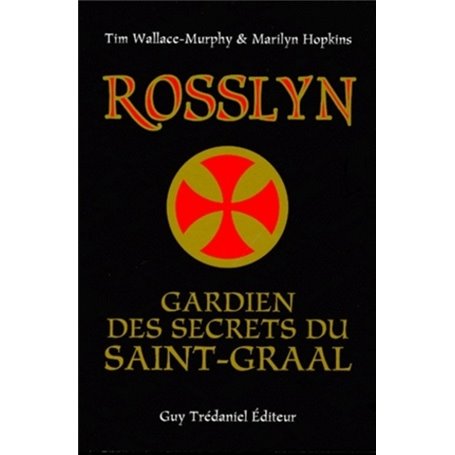 Rosslyn - Gardien des secrets du Saint-Graal