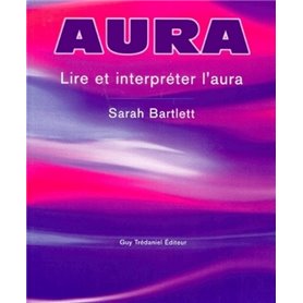 L'aura - lire et interpreter l'aura