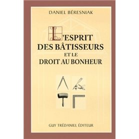 L'esprit des bâtisseurs et le droit au bonheur