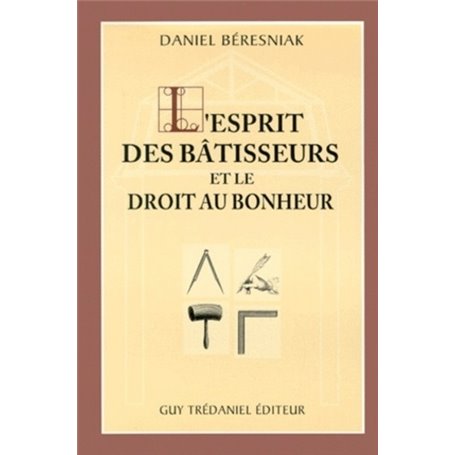 L'esprit des bâtisseurs et le droit au bonheur