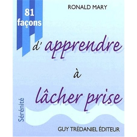 81 facons d'apprendre a lacher prise